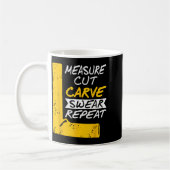 Mug Measure Cut Carve Swear Repeat Funny Diy Workshop (Gauche)