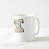 Mug Mec pug fou (Devant droit)