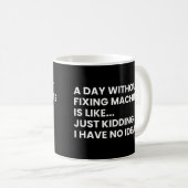 Mug Mécanique Drôle Travail Dit (Devant droit)