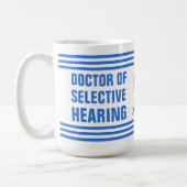 Mug Médecin de l'audition sélective drôle (Gauche)