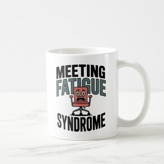 Mug Meeting Fatigue Syndrome | Workplace Exhaustion  (Droite)