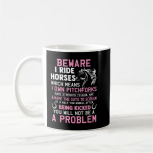 Mug Méfiez-Vous Des Chevaux De Ride, Ce Qui Signifie Q