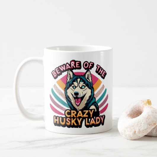 Mug Méfiez-vous du fou Husky Lady Funny Husky Chien Ma (Avec donut)