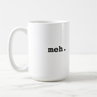 Mug Meh.