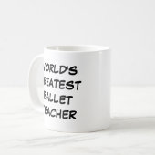 Mug "Meilleur professeur de ballet du monde" (Devant gauche)