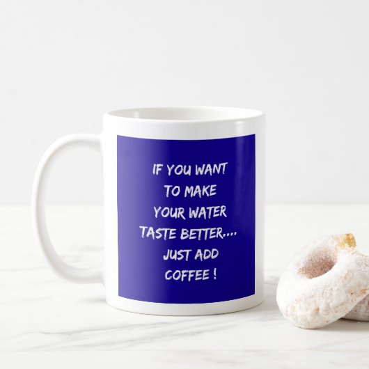 Mug Meilleure Dégustation D'Eau ? Ajouter du café (Avec donut)