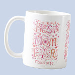 Mug Meilleure maman jamais personnalisée<br><div class="desc">Aquarelle lettrée à la main Best Mom Ever design floral en rose. Modifiez ou supprimez le nom à personnaliser. Art original de Nic Squirrell. Parfait pour montrer à votre mère ou à votre mère combien elle veut vous dire pour la fête des mères.</div>