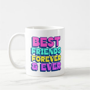 Mug Meilleures Amies Pour Toujours & À Jamais