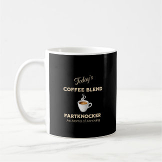 Mug Mélange de café d'aujourd'hui, Fartknocker