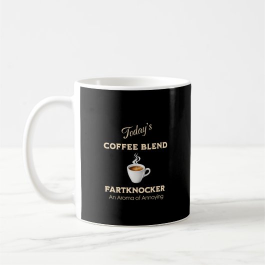 Mug Mélange de café d'aujourd'hui, Fartknocker (Gauche)