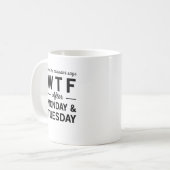 Mug Même après lundi mardi le calendrier indique WTF (Devant gauche)