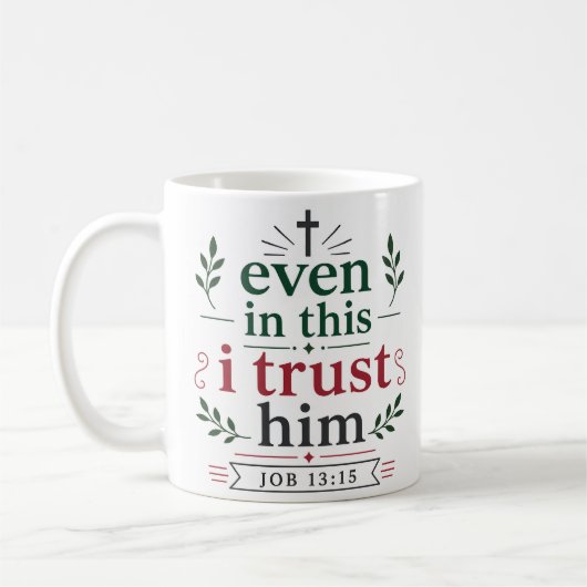 Mug Même dans cela, je lui fais confiance Citation de (Gauche)