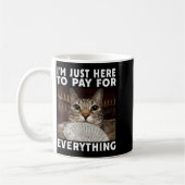 Mug Mème de chat drôle Je suis juste là pour payer pou (Gauche)