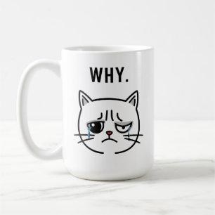 Mug Mème de chat en Pleure triste "POURQUOI" -