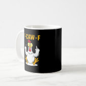 Mug Meme de coq de citation F-Caw-F (Devant gauche)