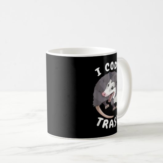 Mug Mème de programmation amusant I code Trash Opossum (Devant droit)
