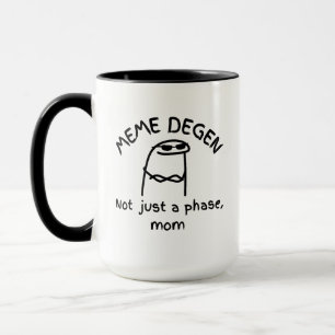 Mug MEME DEGEN - Pas seulement une phase, maman   Cryp