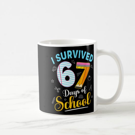 Mug Mème drôle J'ai survécu 67 jours d'école Enseignan (Droite)