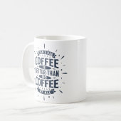Mug Même le mauvais café vaut mieux que pas de café du (Devant gauche)