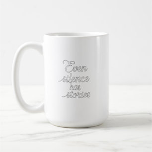 Mug "Même le silence a des histoires"