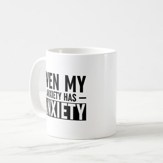 Mug Même Mon Anxiété A De L'Anxiété (Devant gauche)