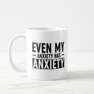 Mug Même Mon Anxiété A De L'Anxiété