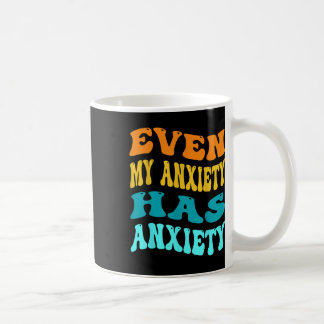 Mug Même Mon Anxiété A L'Anxiété Drôle Santé Mentale M