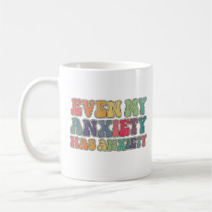 Mug Même mon anxiété est anxieuse