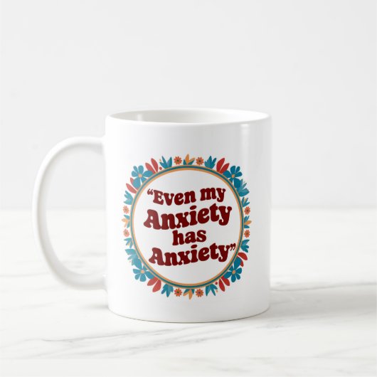 Mug Même mon anxiété est anxieuse (Gauche)