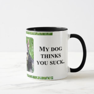 Mug Même mon chien sait que vous sucez