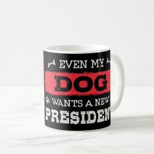 Mug Même mon chien veut un nouveau président