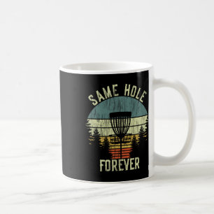 Mug Même Trou Pour Toujours Drôle Disc Golf Enterremen