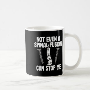 Mug Même une fusion vertébrale ne peut pas m'arrêter R