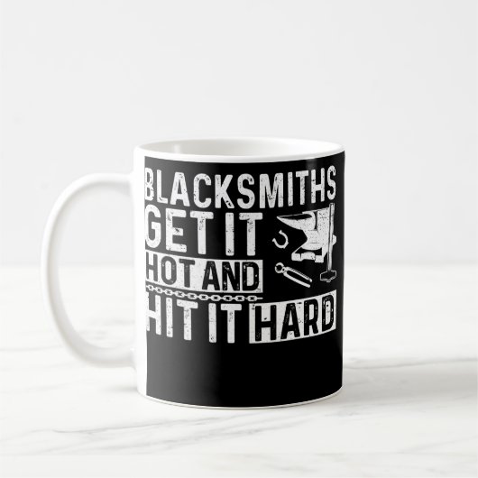 Mug Mens Blacksmiths Get It Hot And Hitting It Hard (Gauche)