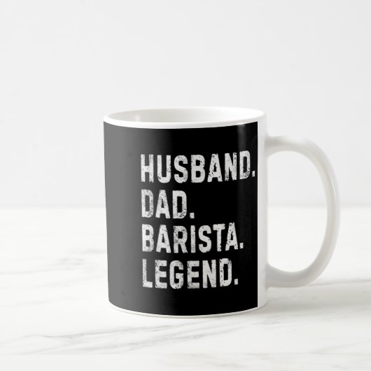 Mug Mens Husband Dad Barista Legend Funny Coffee Maker (Droite)