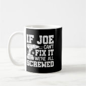 Mug Mens If Joe Can't Fix It We're All Screwed Funny F (Gauche)