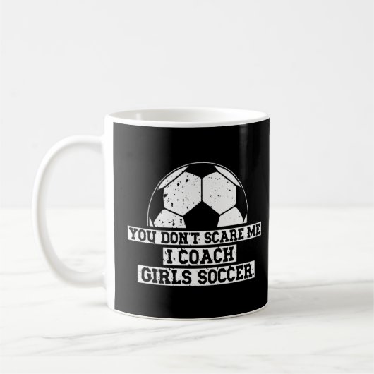 Mug Mens Soccer Coach Vous n'avez pas peur de moi J'En (Gauche)
