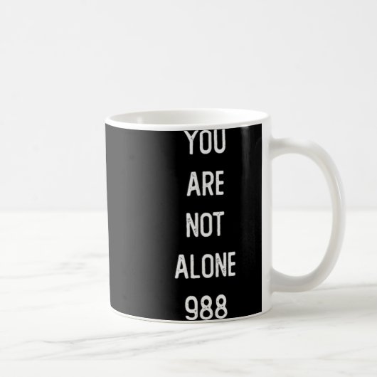 Mug Mens You Are Not Alone 988 Suicide Prevention Awar (Droite)
