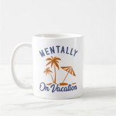 Mug Mentalement En Vacances (Gauche)