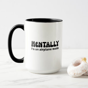 Mug Mentalement, je suis en mode Avion Drôle Introvert