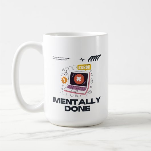 Mug Mentally Done - Beyond the Need for a Break (Gauche)