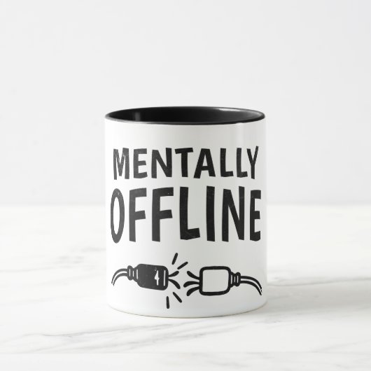Mug Mentally Offline – Funny Introvert Mood Quote (Centre)