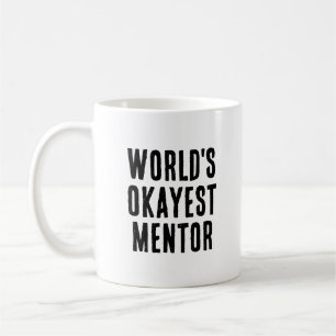 Mug Mentor Okayest Mentor Funny Mentor
