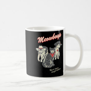 Mug Meowboys Temps Durs Durs Chatons Cowboy Chats Avec