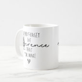 Mug Merci N'Oubliez Jamais La Différence Que Vous Fait (Devant gauche)