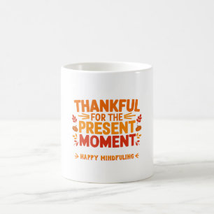 Mug Merci pour le moment présent Mindful