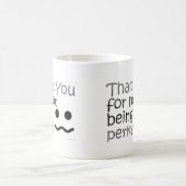 Mug Merci pour ne pas être gai (Centre)
