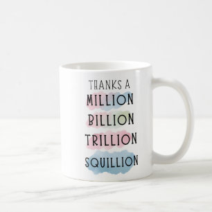 Mug Merci un Million, Milliard, Milliard, Milliard, Gi