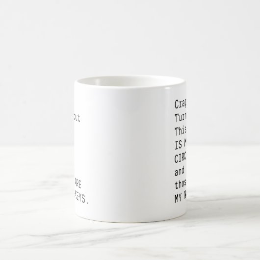 Mug Merde. Il S'Avère Que C'Est Mon Cirque Et Ce Sont  (Centre)