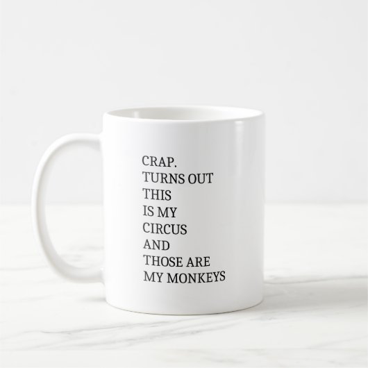 Mug Merde. Il S'Avère Que C'Est Mon Cirque Et Ce Sont (Gauche)